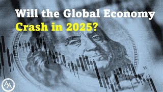 Will the Global Economy Collapse in 2025 [upl. by Anaujat]