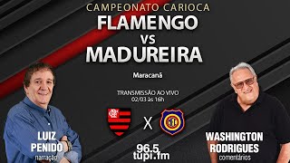 FLAMENGO 3 X 0 MADUREIRA  Campeonato Carioca  11ª rodada  02032024  AO VIVO [upl. by Yevrah887]