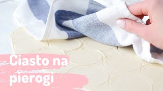 Najlepsze ciasto na PIEROGI 🥟😋❤️ Super prosty przepis dla każdego🔥 [upl. by Drawdesemaj]