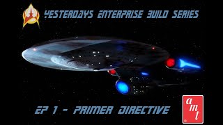 Yesterdays Enterprise Build Series  Ep 1 [upl. by Berthe]