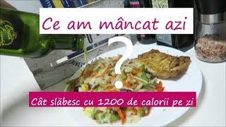 Ce am mâncat azi  1200 de calorii [upl. by Nihahs781]