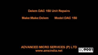 Delem DAC 150 Unit Repairs  Advanced Micro Services PvtLtdBangaloreIndia [upl. by Mairam]