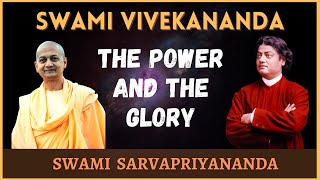 Swami Vivekananda The Power and the Glory  Swami Sarvapriyananda [upl. by Twedy]