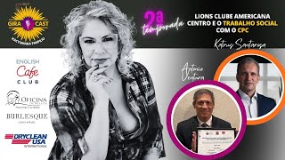 GIRACAST  Lions Clube Americana com Katrus Santarosa e Antonio Ventura [upl. by Odnaloy]