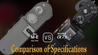 Leica ME Typ 240 vs Sony A7S A Comparison of Specifications [upl. by Eselahc]