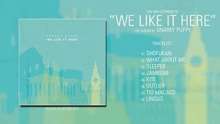 Snarky Puppy Texas  We Like It Here 2014  Full Live Album [upl. by Chema885]