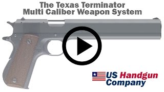 The Texas Terminator Multi Caliber Handgun Weapon System [upl. by Zashin]