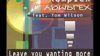 Komplex feat Tom Wilson  Leave you wanting more [upl. by Jacqueline35]