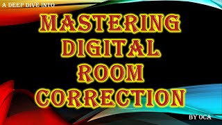 Mastering Digital Room Correction [upl. by Tanah762]