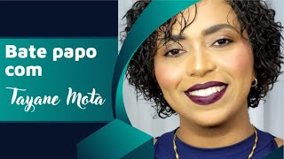 Bate Papo com Tayane Mota  Edição de 160924 [upl. by Aztirak]