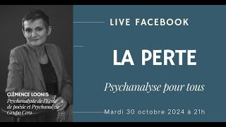 LA PERTE LES PERTES PSYCHANALYSE POUR TOUS  29 OCTOBRE 2024 [upl. by Marigold641]