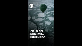 ¡Alerta de crisis Ciclo del agua está desequilibrado por primera vez en la historia asegura estudio [upl. by Nodearb]