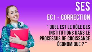 EC1 Corrigé  Quel est le rôle des institutions dans le processus de croissance économique [upl. by Gautier]