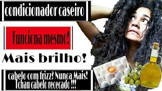 Condicionador Caseiro  Fiz um condicionador caseiro com ovo e azeite de oliva Vem ver no que deu [upl. by Abil]