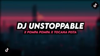 DJ UNSTOPPABLE X POMPA POM X TOCANA PISTA MENGKANE [upl. by Anh]