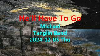 Hell Have To Go  Michael  Tanglin Band  C [upl. by Daley]