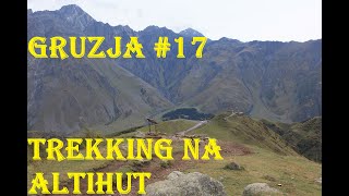 GRUZJA  W DRODZE NA KAUKASKI SZCZYT  KAZBEGI  TREKKING NA ALTIHUT  ZUCHY W PODRÓŻY [upl. by Knudson]