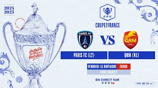 7e tour I Paris FC L2 vs QRM N1 en replay 11 I Coupe de France 20242025 [upl. by Asiram506]