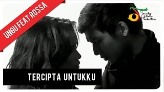 Ungu  Tercipta Untukku Feat Rossa  Official Video [upl. by Ynor]