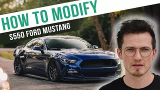 How To Modify a S550 Ford Mustang [upl. by Anilatsyrc]