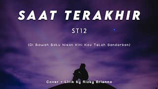 Saat Terakhir  Cover  Dibawah Batu Nisan Kini  Lirik [upl. by Moe]