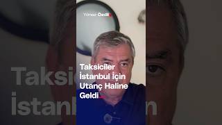 Taksiciler İstanbul İÇin Utanç Haline Geldi  Yılmaz Özdil [upl. by Dlareme]