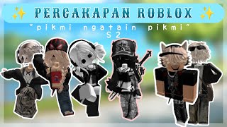 PERCAKAPAN ROBLOX 🧚‍♀️ quotPikmi ngatain pikmiquot S2 🤩 [upl. by Lac]