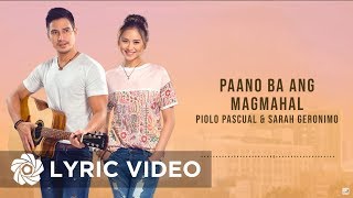 Paano Ba Ang Magmahal  Piolo Pascual x Sarah Geronimo Lyrics  The Breakup Playlist [upl. by Anaer]