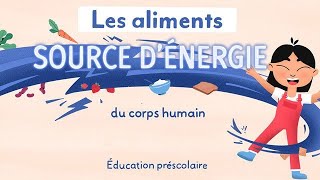 Les aliments  source d’énergie du corps humain Éducation préscolaire [upl. by Aidnac]