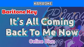 Its All Coming Back To Me Now by Celine Dion Karaoke  Baritone Key  Male Key [upl. by Nihsfa595]