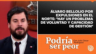 Álvaro Bellolio por expulsiones en el norte quotHay un problema de voluntad y capacidad de gestiónquot [upl. by Bradwell]