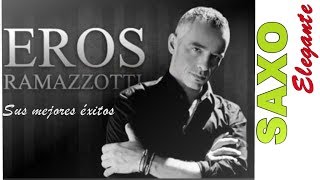 Recuerdos Eros Ramazzotti INSTRUMENTAL SAXO ELEGANTE [upl. by Idid]