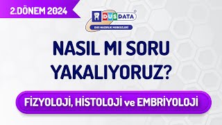 2024 DUS 2 Dönem Nasıl mı Soru Yakalıyoruz  FİZYOLOJİ Histoloji ve Embriyoloji [upl. by Kendre]