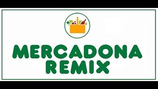 MERCADONA  The REMIX [upl. by Suoiradal]