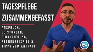 Tagespflege zusammengefasst Anspruch Leistungen Finanzierung Rechenbeispiel amp Tipps zum Antrag [upl. by Angus901]