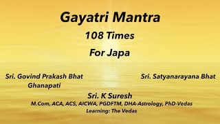 Gayatri Mantra 108 times  Krishna Yajur Veda  Correct Pronunciation amp Swaras  Sri K Suresh [upl. by Jerroll895]