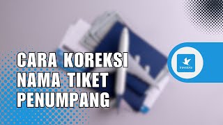 Cara Koreksi Nama Tiket Penumpang Pesawat di Traveloka [upl. by Mihalco]