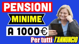 PENSIONI MINIME A 1000€ per TUTTI 👉 ARRIVA LANNUNCIO IMPORTANTE❗️ECCO QUANDO ARRIVA LAUMENTO ✅ [upl. by Karine]