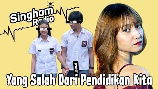 Kenapa Pendidikan di Indonesia Buruk  RadioSingham 17 with Cania Citta Irlanie [upl. by Seuqcaj]