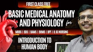 Basic Medical Anatomy And Physiology  MBBS 1st Year  First Class Free  Dr Anand Mani [upl. by Nonnahs34]