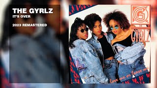 The Gyrlz  Its Over 2021 Remastered Lyric Video [upl. by Ellenet]