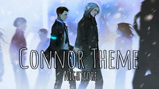 『 NIGHTCORE 』 Connor Theme Remix [upl. by Tarazi]