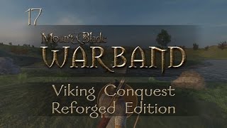 Lets Play Mount amp Blade Warband  Viking Conquest Reforged Edition  Ep17  Renowned [upl. by Nireves660]