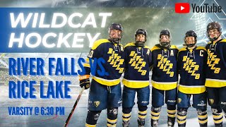 River Falls Wildcats Varsity Hockey vs Rice Lake  630 pm [upl. by Brear]