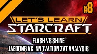 Lets Learn Starcraft 8 Flash vs Shine Jaedong vs Innovation ZvT Analysis [upl. by Hildy285]