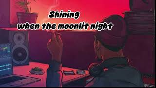 Shining when the moonlit night [upl. by Bernardine]