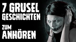 7 Gruselgeschichten zum Anhören  Creepypasta Compilation German  Deutsch [upl. by Gnak]