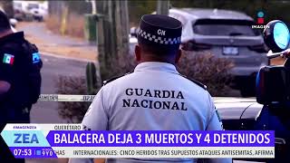 Balacera deja tres muertos y cuatro detenidos en Querétaro  Noticias con Francisco Zea [upl. by Airakaz558]