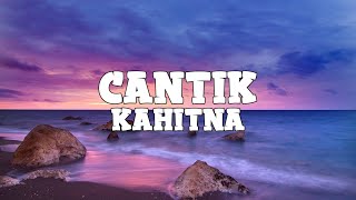 Kahitna  Cantik lyrics [upl. by Trefor]