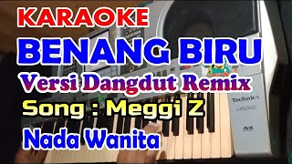 KARAOKEBENANG BIRUREMIX NADA WANITA SONG MEGGI Z [upl. by Alver244]